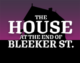 The House at the end of Bleeker Street Image