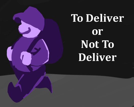 To Deliver or Not to Deliver Game Cover