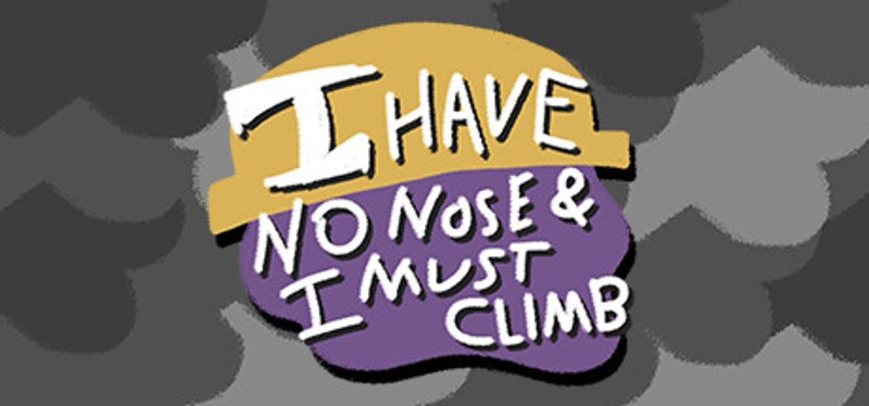 I Have No Nose and I Must Climb Game Cover