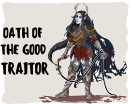 Oath of the Good Traitor Image