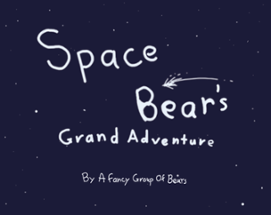 Space Bear's Grand Adventure Image
