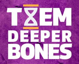 Them Deeper Bones (playtest version) Image