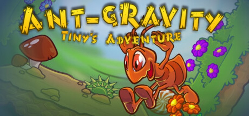 Ant-gravity: Tiny's Adventure Game Cover