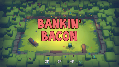 Bankin'Bacon Image