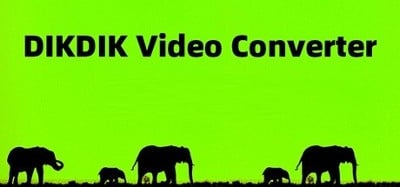 DIKDIK Video Converter Image