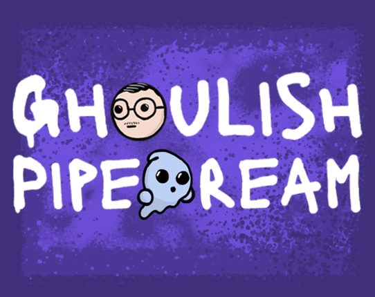 Ghoulish Pipedream Game Cover