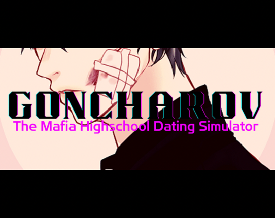 GONCHAROV - THE MAFIA HIGHSCHOOL DATING SIMULATOR Game Cover