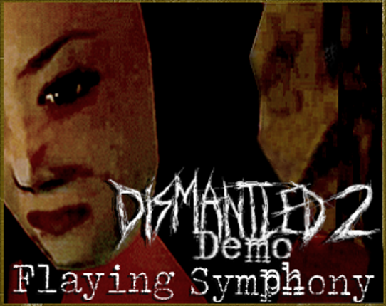 Dismantled 2 Demo: Flaying Symphony Game Cover