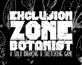 Exclusion Zone Botanist Image