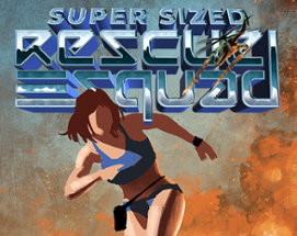 Super Sized Rescue Squad (Web) Image