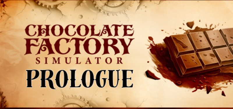 Chocolate Factory Simulator: Prologue Game Cover