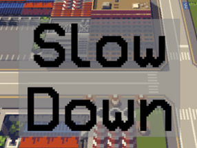 Slow down Image