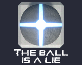 The Ball is a Lie Image