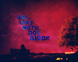 But They Were Not Alone Image