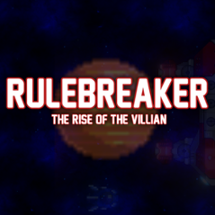 Rulebreaker: Rise of the Villain Image