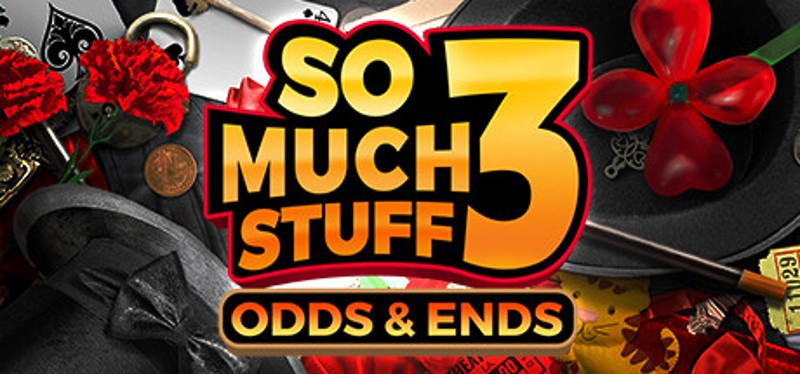 So Much Stuff 3: Odds & Ends Game Cover