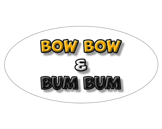Bow Bow and Bum Bum Game Cover