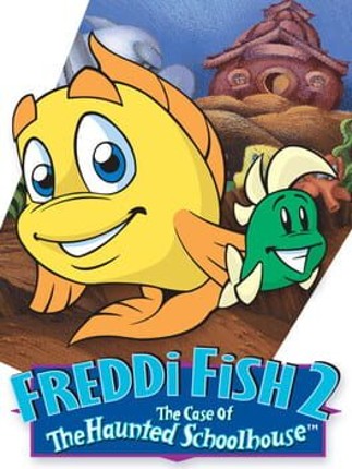 Freddi Fish 2: The Case of the Haunted Schoolhouse Game Cover
