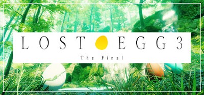 LOST EGG 3: The Final Image