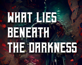 What lies beneath the darkness Image