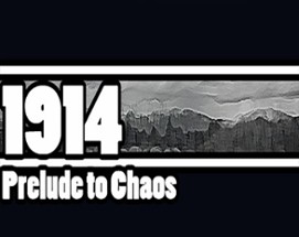 1914 Prelude to Chaos Image