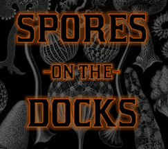 Spores on the Docks Image