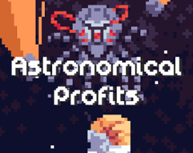 Astronomical Profits Image