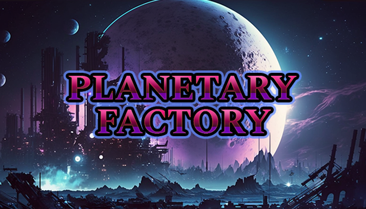 Planetary Factory Idle Game Cover