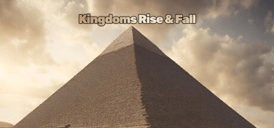 Kingdoms Rise and Fall Image