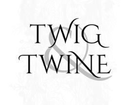 Tales Of Twig & Twine Image