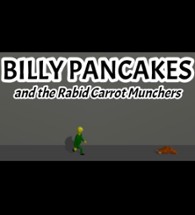 Billy Pancakes and the Rabid Carrot Munchers Image
