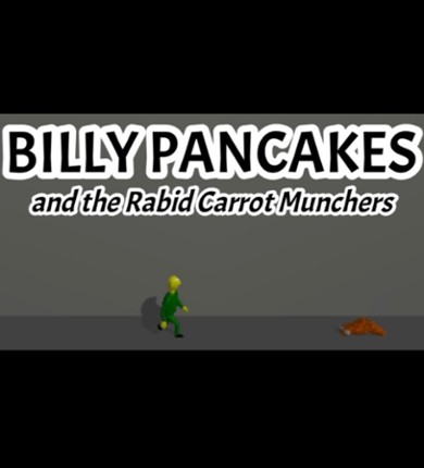 Billy Pancakes and the Rabid Carrot Munchers Game Cover