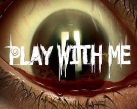 Play With Me Image