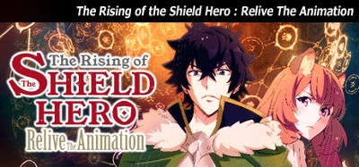 The Rising of the Shield Hero: Relive the Animation Image