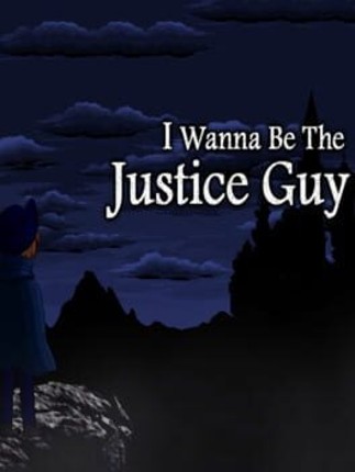 I Wanna be the Justice Guy Game Cover