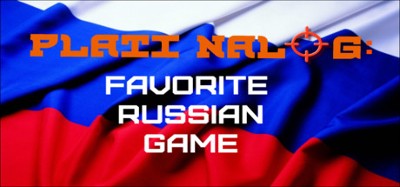 PLATI NALOG: Favorite Russian Game Image