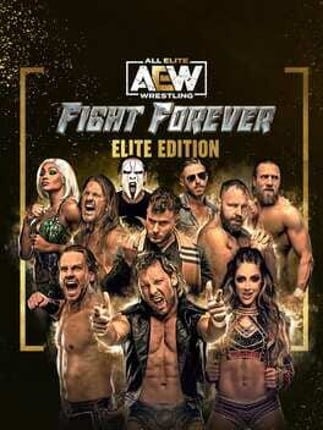 All Elite Wrestling: Fight Forever - Elite Edition Game Cover