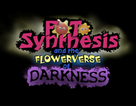 Foto-Synthesis and the Flowerverse of Darkness Image