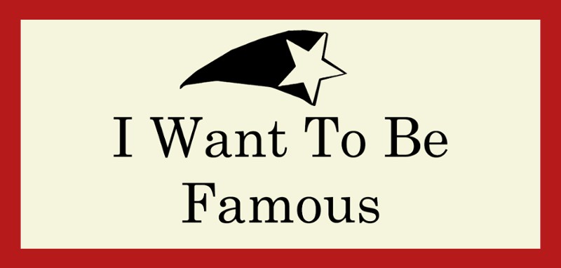 I Want To Be Famous Game Cover