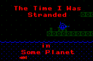 The Time I Was Stranded in Some Planet Image
