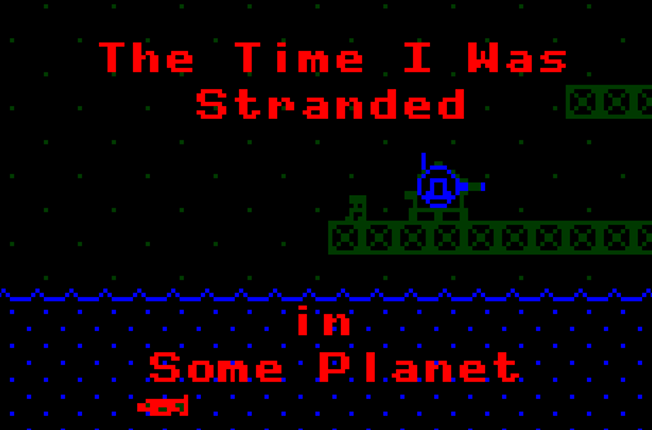The Time I Was Stranded in Some Planet Game Cover
