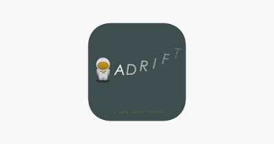 ADRIFT: a game about consent Image