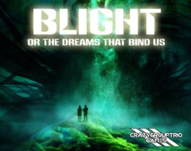 Blight; or The Dreams that Bind Us - Chapter 1 Image