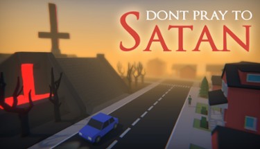 Don't Pray To Satan Image