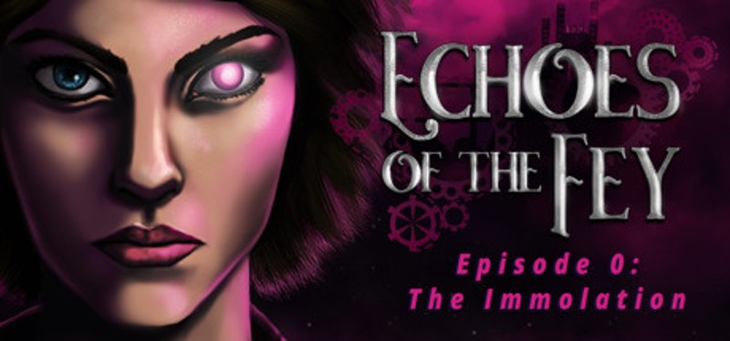 Echoes of the Fey Episode 0: The Immolation Game Cover