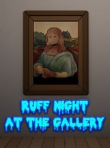 Ruff Night At The Gallery Image
