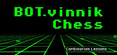 BOT.vinnik Chess: Combination Lessons Image