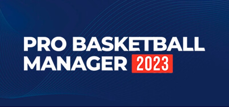 Pro Basketball Manager 2023 Game Cover