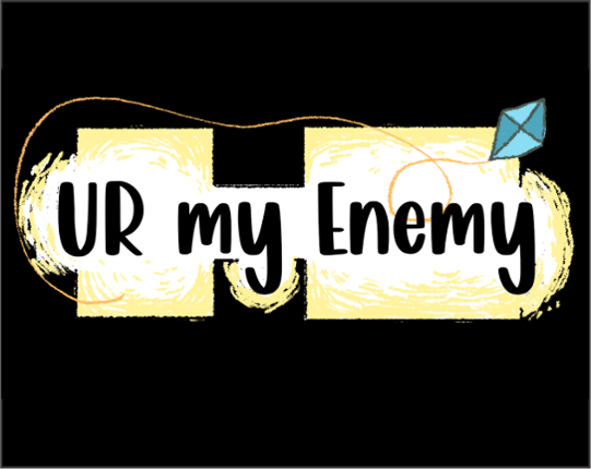 Ur my enemy Game Cover