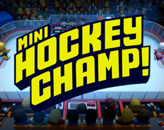 Mini Hockey Champ! Game Cover
